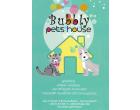 BUBBLY PETS HOUSE